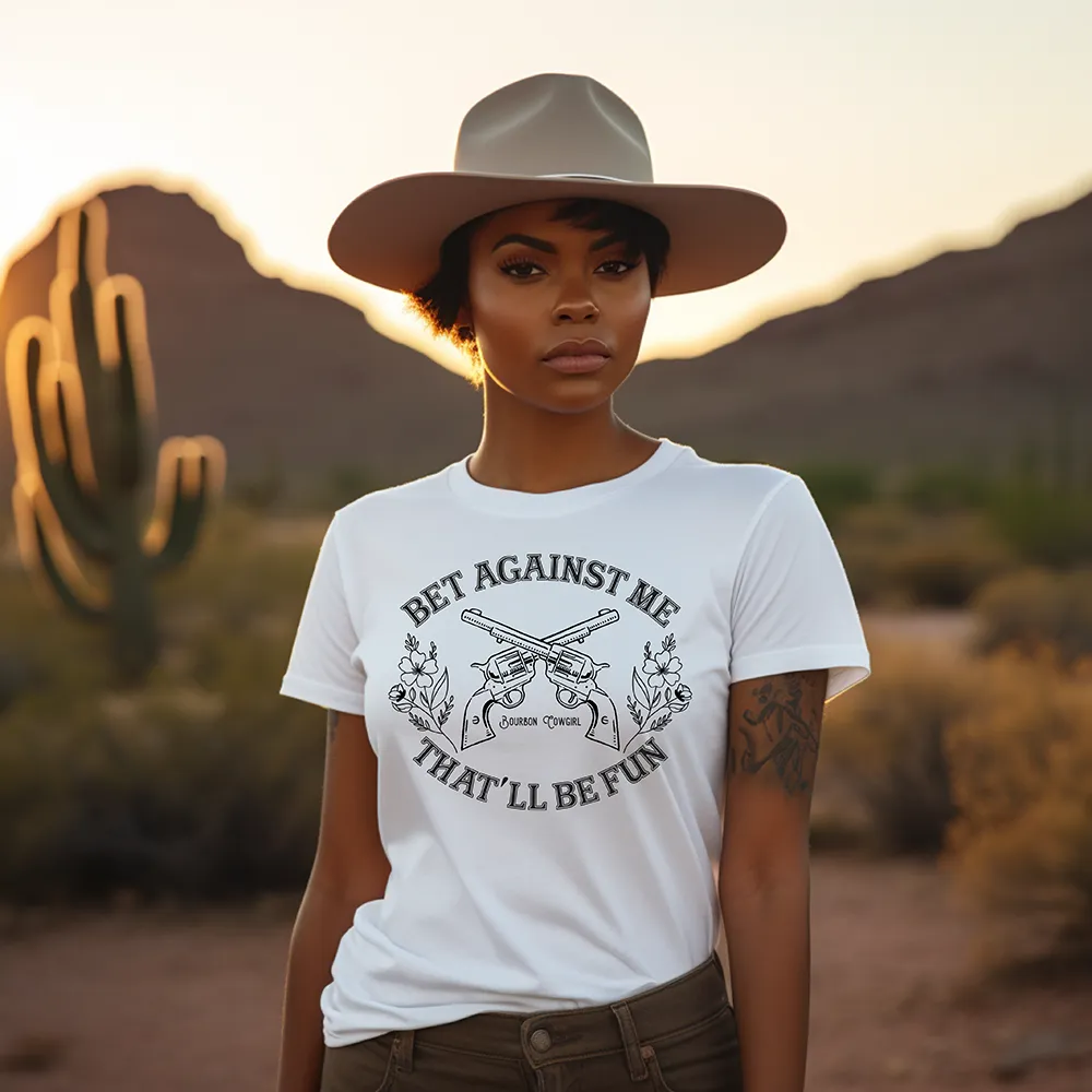 Bet Against Me That'll Be Fun Pistols T-Shirt Bourbon Cowgirl