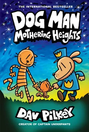 DOG MAN 10: MOTHERING HEIGHTS by Dav Pilkey