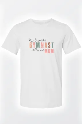 My favorite Gymnast call me Mom Women T-shirt