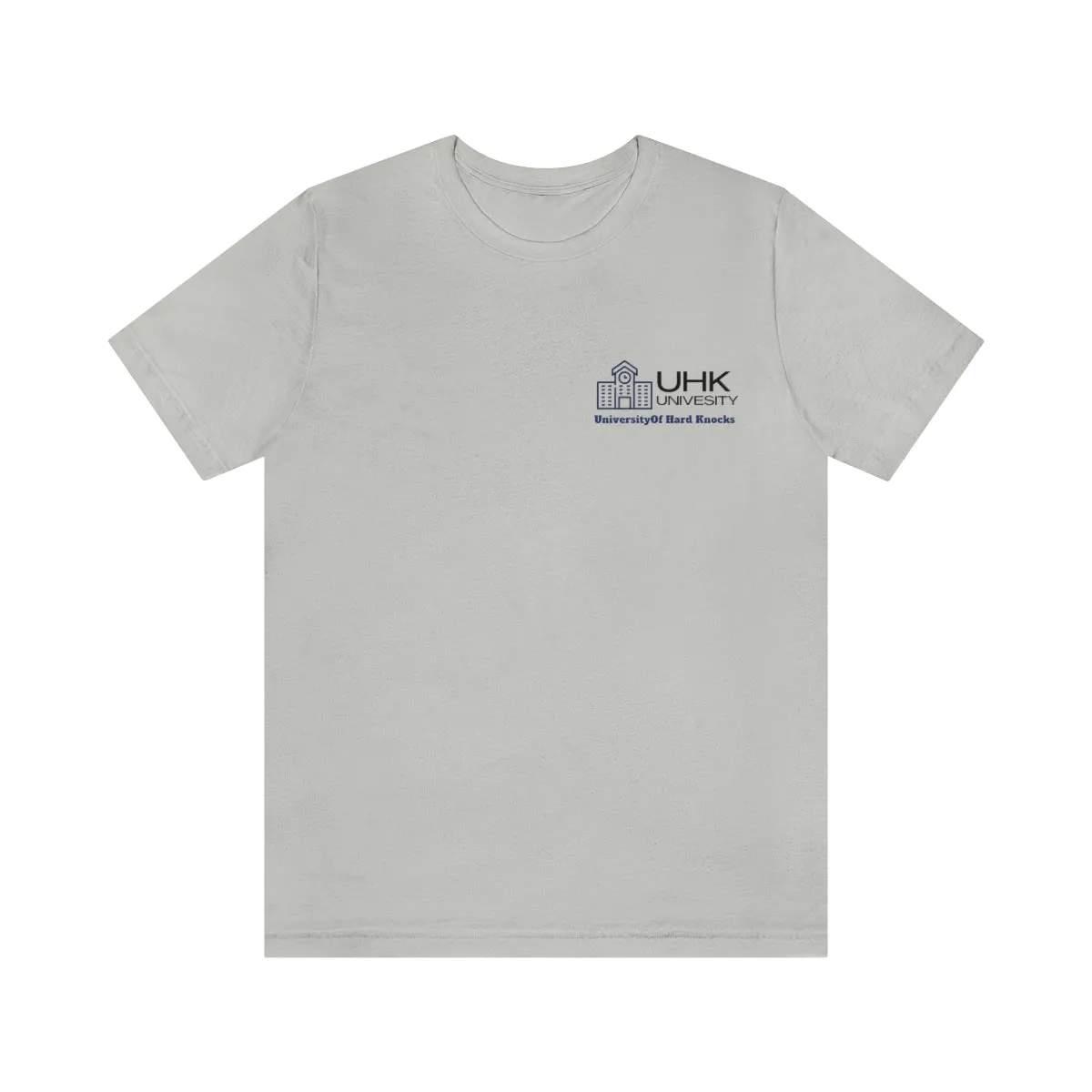 T-Shirt Classic Jersey Short Sleeve ( University Of Hard Knocks )