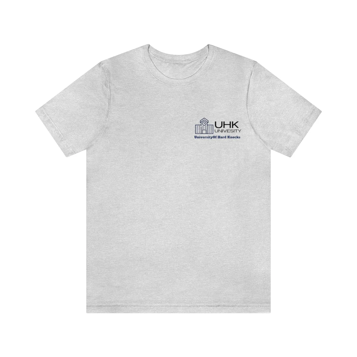 T-Shirt Classic Jersey Short Sleeve ( University Of Hard Knocks )